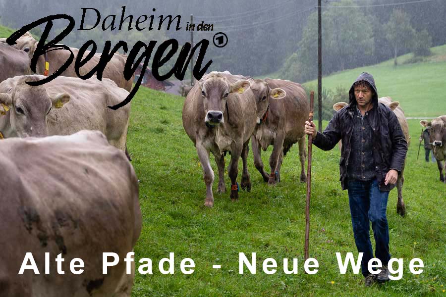 Film: DAHEIM IN DEN BERGEN - Alte Pfade - Neue Wege